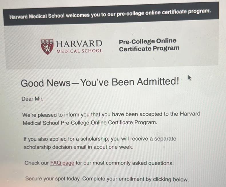 Harvard Medical School Pre-College Online Certificate Program acceptance email addressed to Mir: Good News — You've Been Admitted!